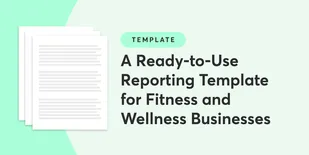 A Ready-to-Use Reporting Template for Fitness and Wellness Businesses